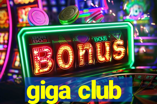 giga club